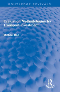 Evaluation Methodologies for Transport Investment by Michael Roe