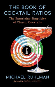 The Book of Cocktail Ratios (Book 2) by Michael Ruhlman (Hardback)