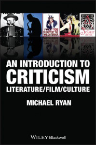 An Introduction to Criticism: Literature - Film - Culture by Michael Ryan