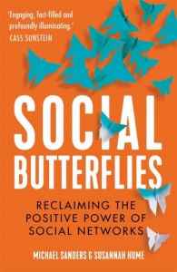 Social Butterflies: Reclaiming the Positive Power of Social Networks by Michael Sanders (Hardback)