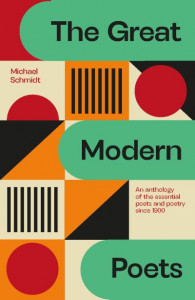 The Great Modern Poets by Michael Schmidt