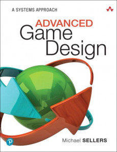 Advanced Game Design by Michael Sellers