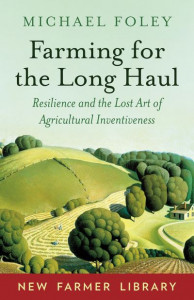 Farming for the Long Haul by Michael W. Foley