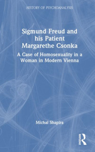 Sigmund Freud and His Patient Margarethe Csonka by Michal Shapira (Hardback)