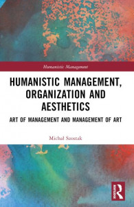 Humanistic Management, Organization and Aesthetics by Michal Szostak (Hardback)