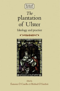The Plantation of Ulster by Micheál Ó Siochrú