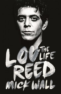Lou Reed by Mick Wall