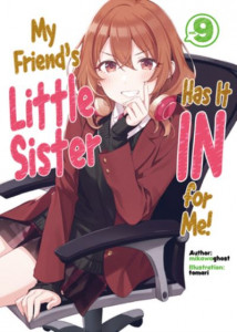 My Friend's Little Sister Has It In For Me! Volume 9 (Book 9) by mikawaghost
