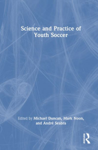 Science and Practice of Youth Soccer by Michael Duncan (Hardback)