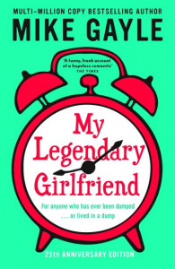My Legendary Girlfriend by Mike Gayle
