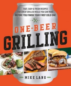 One-Beer Grilling by Mike Lang (Hardback)