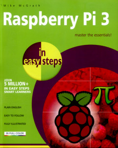 Raspberry Pi 3 in Easy Steps by Mike McGrath