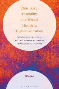 Class, Race, Disability and Mental Health in Higher Education by Mike Seal