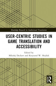 User-Centric Studies in Game Translation and Accessibility by Mikolaj Deckert (Hardback)