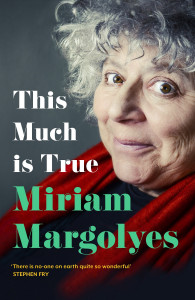 This Much Is True by Miriam Margolyes - Signed Edition