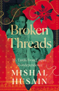 Broken Threads by Mishal Husain