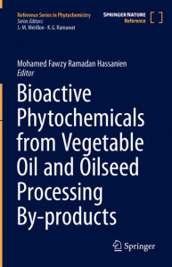 Bioactive Phytochemicals from Vegetable Oil and Oilseed Processing By-Products by Mohamed Fawzy Ramadan Hassanien (Hardback)