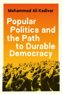 Popular Politics and the Path to Durable Democracy by Mohammad Ali Kadivar