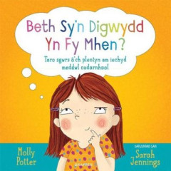 Beth Sy?n Digwydd Yn Fy Mhen? by Molly Potter (Hardback)