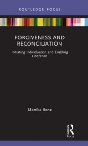 Forgiveness and Reconciliation by Monika Renz (Hardback)