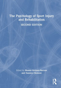 The Psychology of Sport Injury and Rehabilitation by Monna Arvinen-Barrow (Hardback)
