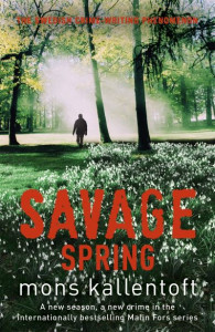 Savage Spring by Mons Kallentoft