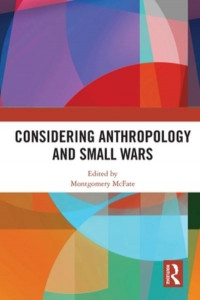 Considering Anthropology and Small Wars by Montgomery McFate