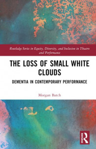 The Loss of Small White Clouds by Morgan Batch (Hardback)