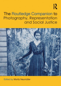 The Routledge Companion to Photography, Representation and Social Justice by Moritz Neumüller (Hardback)
