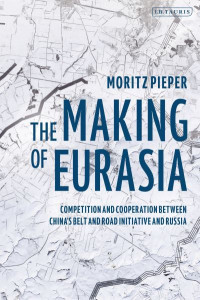 The Making of Eurasia by Moritz Pieper