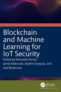 Blockchain and Machine Learning for IoT Security by Mourade Azrour (Hardback)