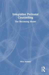 Integrative Perinatal Counselling by Mou Sultana (Hardback)