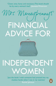 Mrs Moneypenny's Financial Advice for Independent Women by Moneypenny