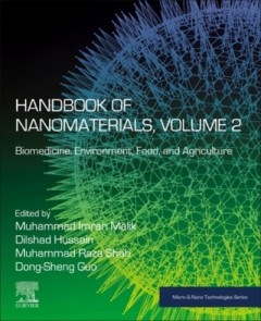Handbook of Nanomaterials. Volume 2 Biomedicine, Environment, Food, and Agriculture by Muhammad Imran Malik