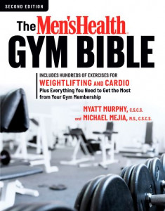 The Men's Health Gym Bible by Myatt Murphy