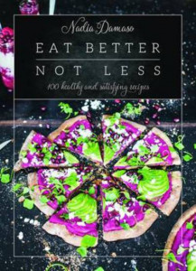 Eat Better Not Less by Nadia Damaso (Hardback)