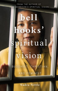 Bell Hooks' Spiritual Vision by Nadra Nittle