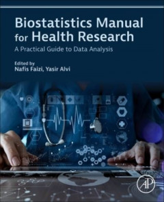 Biostatistics Manual for Health Research by Nafis Faizi