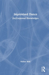 Improvised Dance by Nalina Wait (Hardback)
