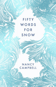 Fifty Words for Snow by Nancy Campbell - Signed Edition