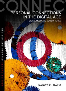 Personal Connections in the Digital Age by Nancy K. Baym