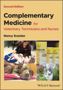 Complementary Medicine for Veterinary Technicians and Nurses by Nancy Scanlan