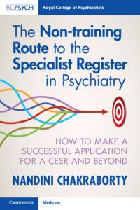 The Non-Training Route to the Specialist Register in Psychiatry by Nandini Chakraborty