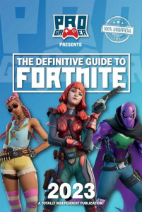 The Definitive Guide to Fortnite 2023 by Naomi Berry (Hardback)