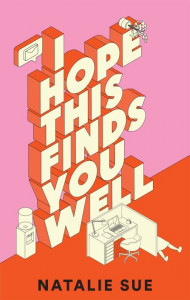 I Hope This Finds You Well by Natalie Sue (Hardback)