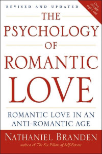 The Psychology of Romantic Love by Nathaniel Branden