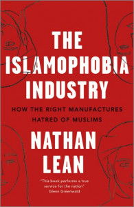 The Islamophobia Industry by Nathan Chapman Lean