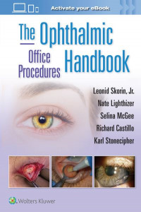 The Ophthalmic Office Procedures Handbook by Leonid Skorin