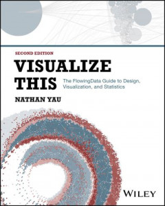 Visualize This by Nathan Yau