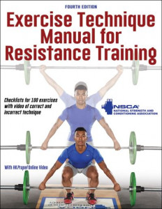Exercise Technique Manual for Resistance Training by National Strength &amp; Conditioning Association